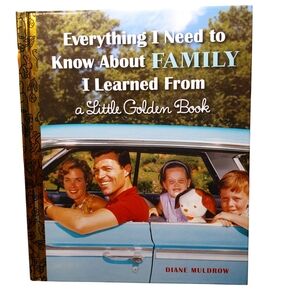 Everything I Need to Know About Family I Learned in a Little Golden Book New